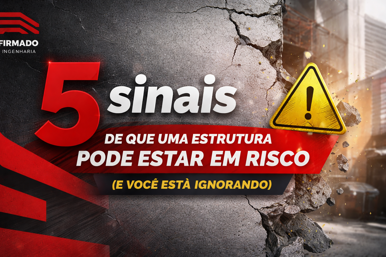 5 sinais de que uma estrutura pode estar em risco (e você está ignorando)